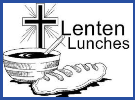 Lenten Lunches (March 5 to April 16)
